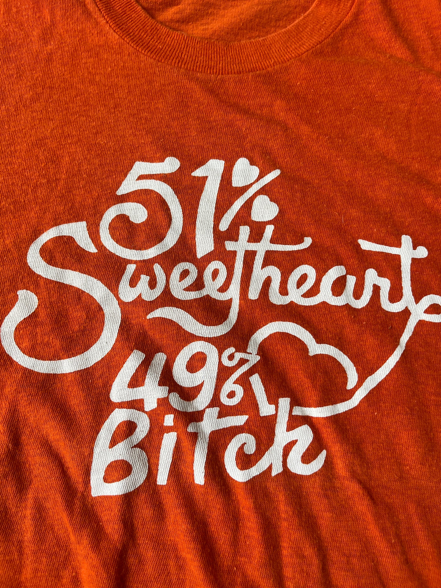 51% Sweetheart 49% Bitch Orange Tee S/M